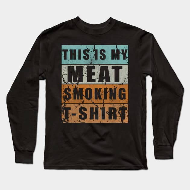 This Is My Meat Smoking Design Long Sleeve T-Shirt by MikeHelpi